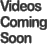 Videos